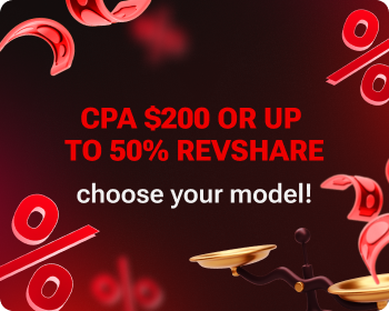 CPA $200 or up to 50% RevShare — choose your model!